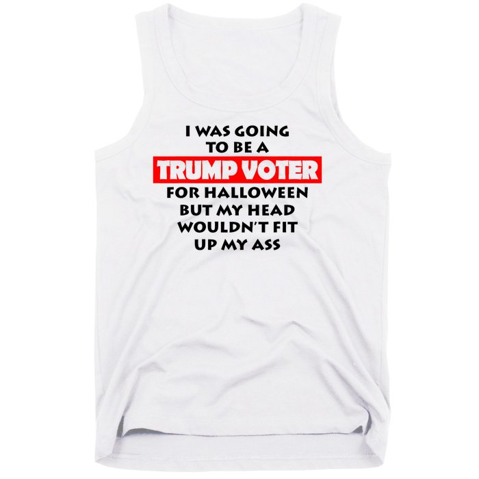 I Was Going To Be A Trump Voter For Halloween Tank Top