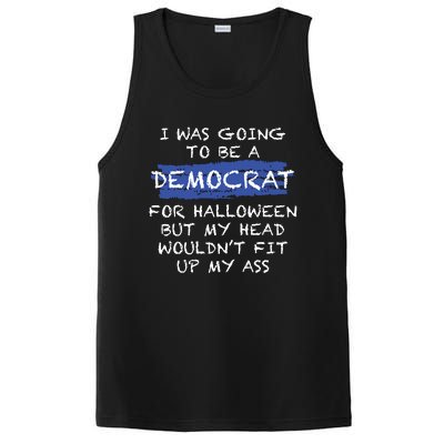 I Was Going To Be A Democrat For Halloween But My Head Woul Don't Fit Up My Ass PosiCharge Competitor Tank