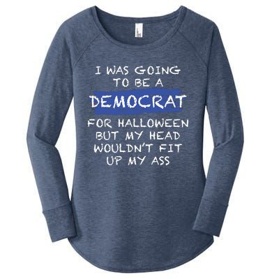 I Was Going To Be A Democrat For Halloween But My Head Woul Don't Fit Up My Ass Women's Perfect Tri Tunic Long Sleeve Shirt