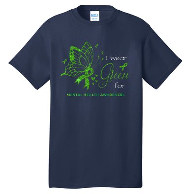 I Wear Green For Mental Health Awareness Butterfly Ribbon Tall T-Shirt