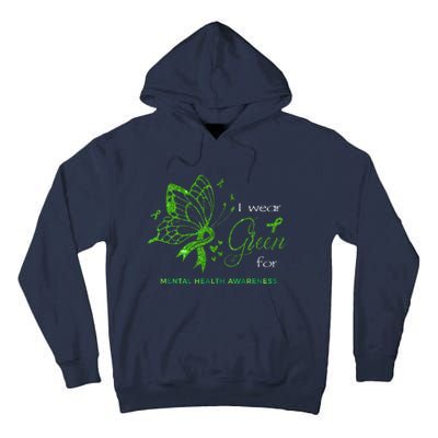 I Wear Green For Mental Health Awareness Butterfly Ribbon Tall Hoodie