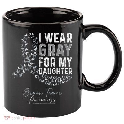 I Wear Gray For My Daughter Brain Tumor Awareness Month 11oz C Handle Ceramic Mug
