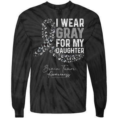 I Wear Gray For My Daughter Brain Tumor Awareness Month Tie-Dye Long Sleeve Shirt