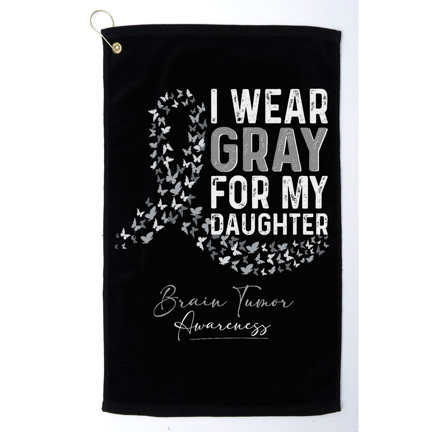 I Wear Gray For My Daughter Brain Tumor Awareness Month Golf Towel