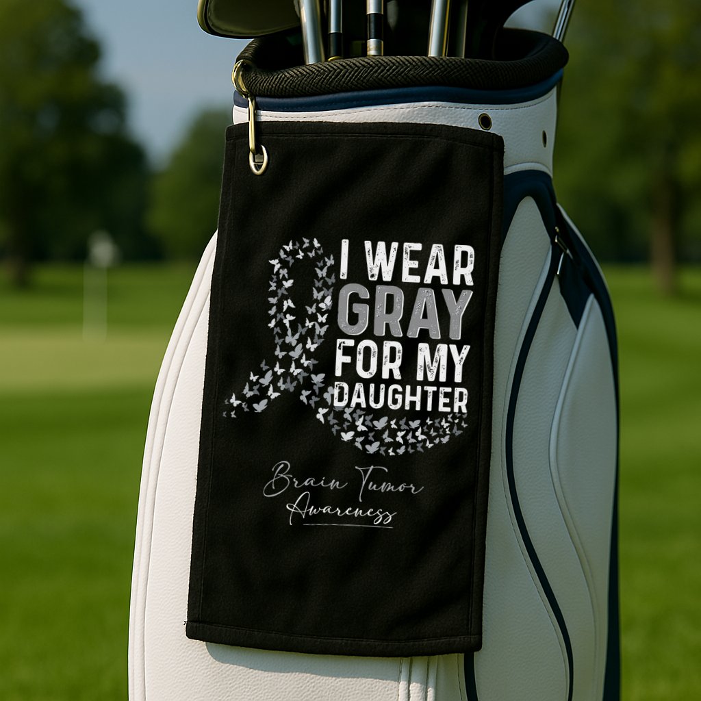 I Wear Gray For My Daughter Brain Tumor Awareness Month Golf Towel