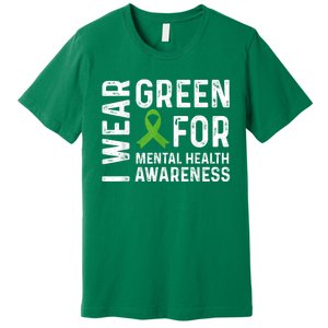 I Wear Green For Mental Health Awareness Month Premium T-Shirt