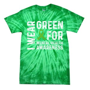 I Wear Green For Mental Health Awareness Month Tie-Dye T-Shirt