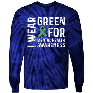 I Wear Green For Mental Health Awareness Month Tie-Dye Long Sleeve Shirt