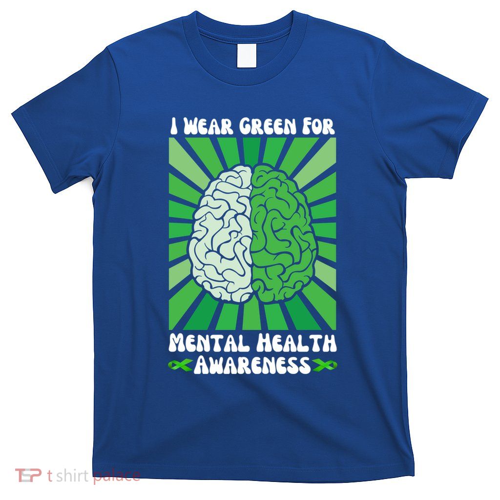 I Wear Green Tal Health Awareness Month Psychiatric Gift T-Shirt