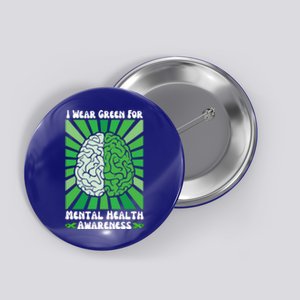 I Wear Green Tal Health Awareness Month Psychiatric Gift Button