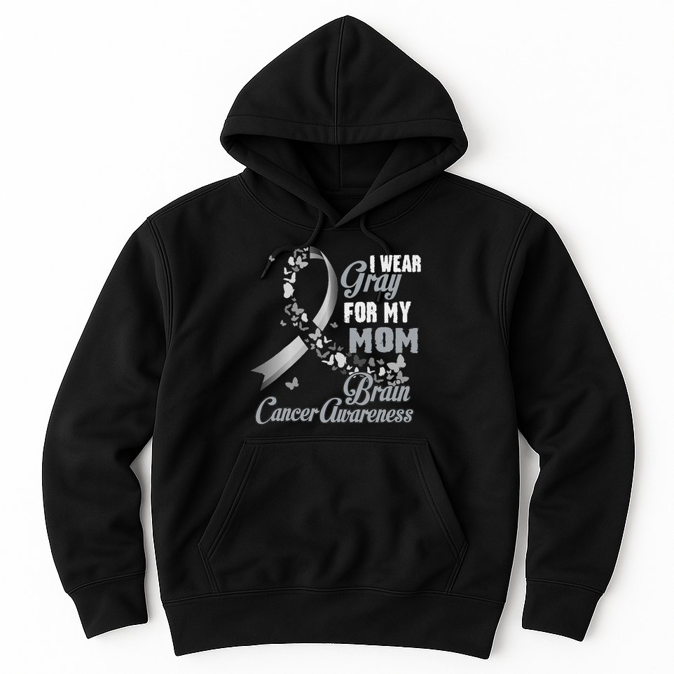 I Wear Grey For My Mom Brain Cancer Awareness Hoodie