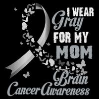 I Wear Grey For My Mom Brain Cancer Awareness Hoodie