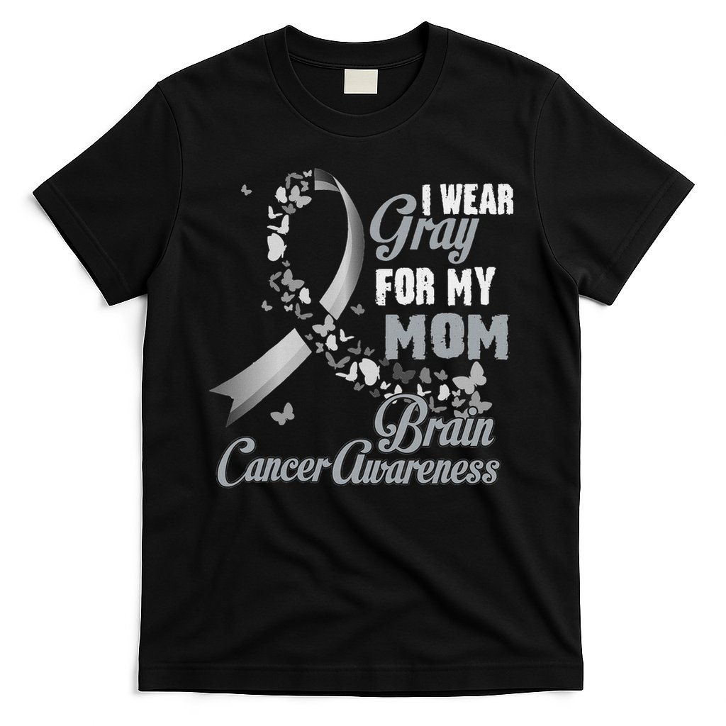 I Wear Grey For My Mom Brain Cancer Awareness T-Shirt