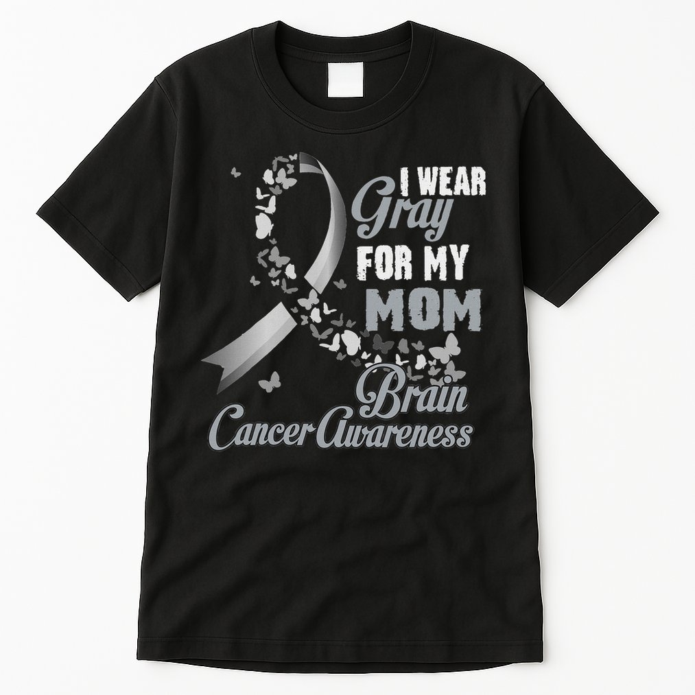 I Wear Grey For My Mom Brain Cancer Awareness Tall T-Shirt