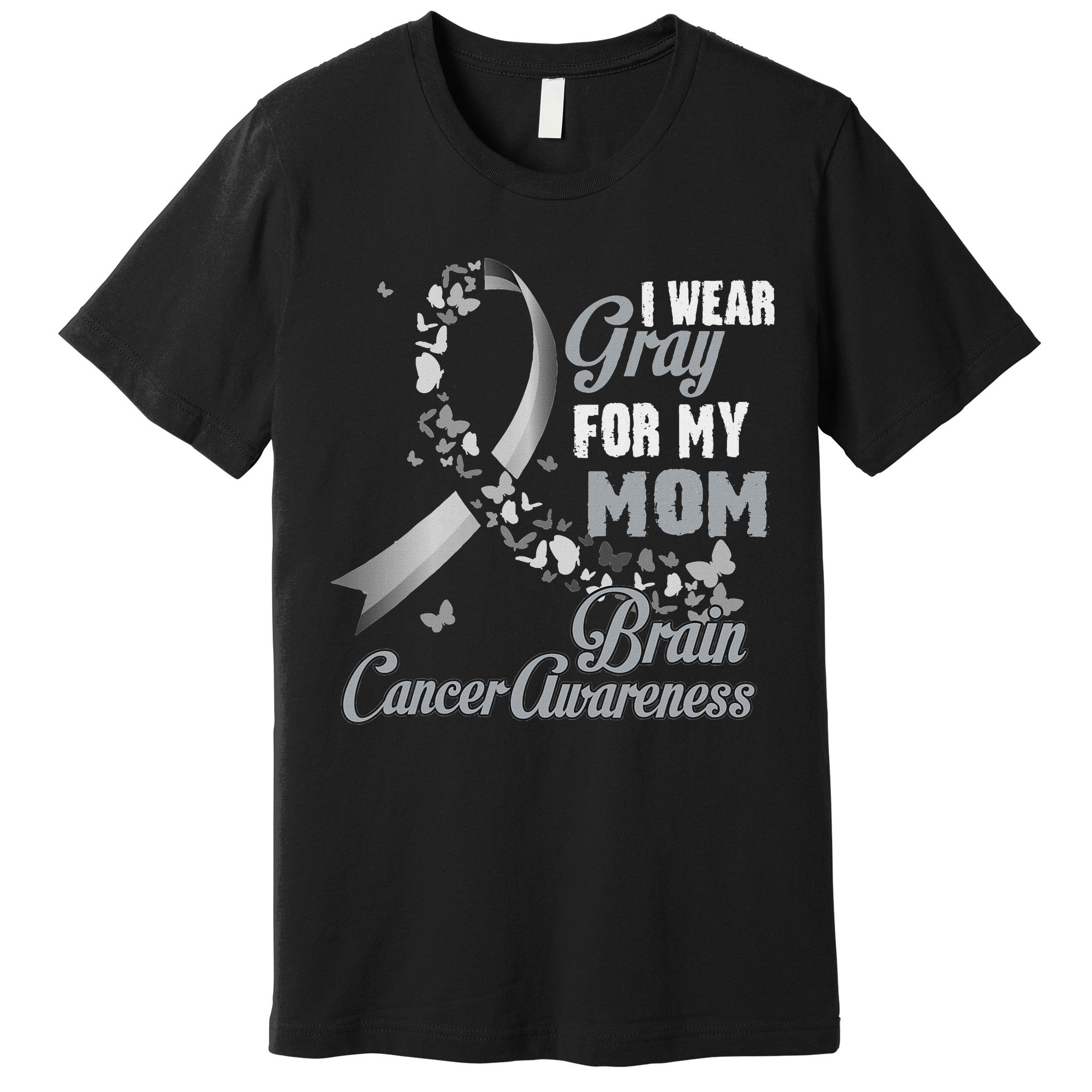I Wear Grey For My Mom Brain Cancer Awareness Premium T-Shirt