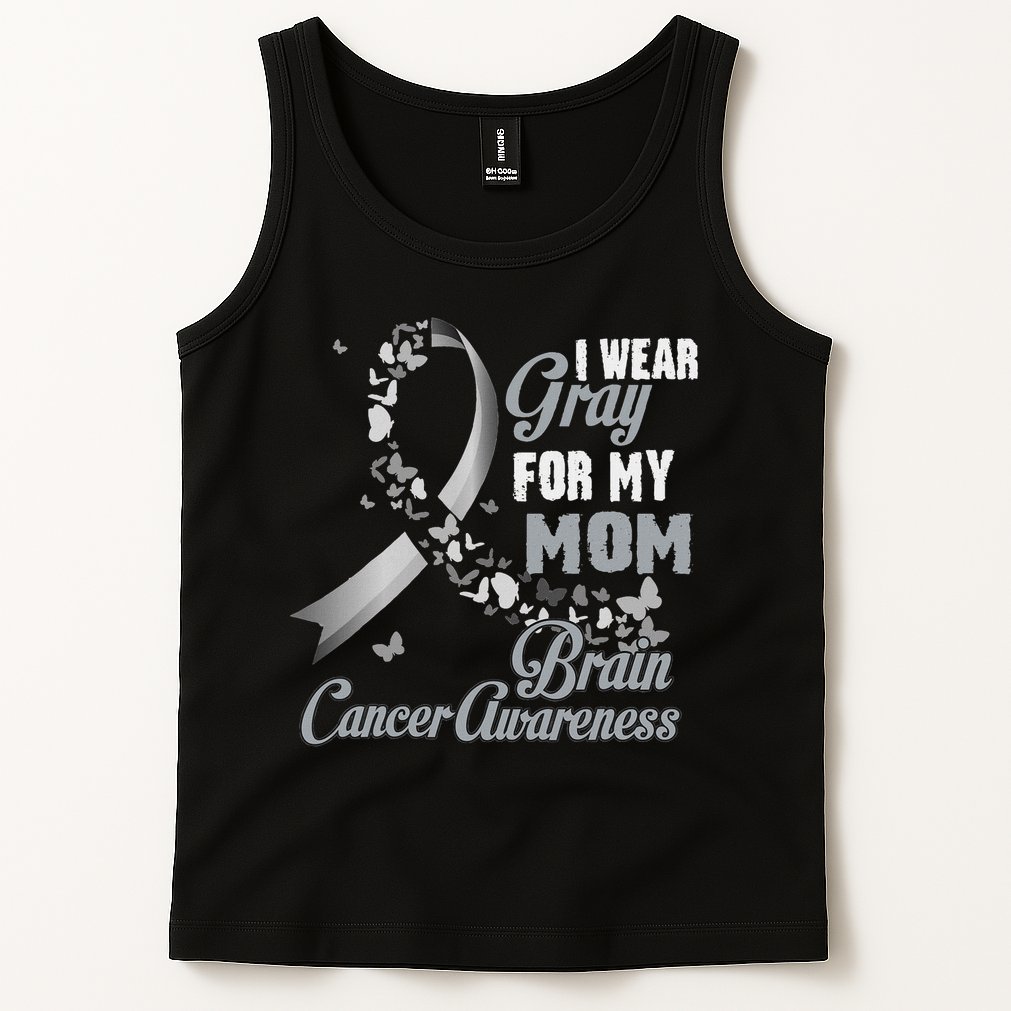 I Wear Grey For My Mom Brain Cancer Awareness Tank Top