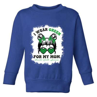 I Wear Green For My Mom Tal Health Awareness Month Gift Toddler Sweatshirt
