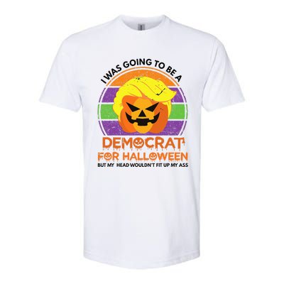 I Was Going To Be A Democrat For Halloween Funny Trumpkin Softstyle CVC T-Shirt