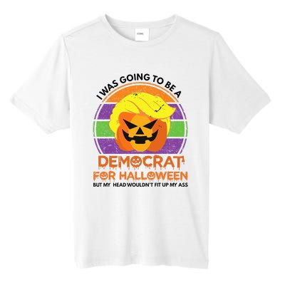 I Was Going To Be A Democrat For Halloween Funny Trumpkin Tall Fusion ChromaSoft Performance T-Shirt