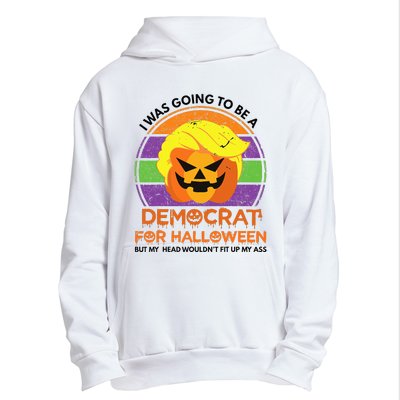 I Was Going To Be A Democrat For Halloween Funny Trumpkin Urban Pullover Hoodie