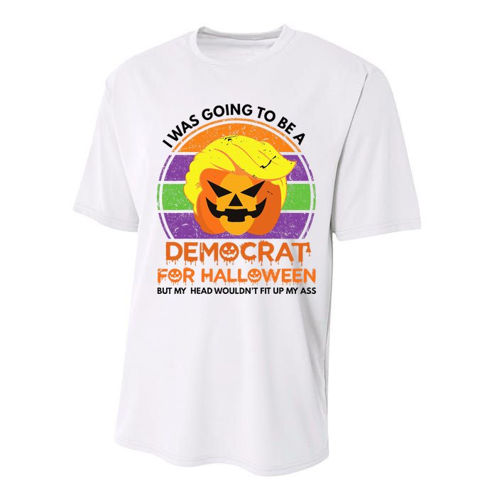 I Was Going To Be A Democrat For Halloween Funny Trumpkin Performance Sprint T-Shirt