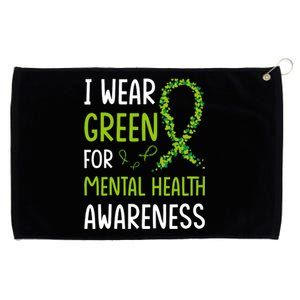 I Wear Green For Mental Health Awareness Month Grommeted Golf Towel