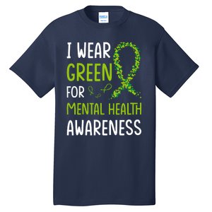 I Wear Green For Mental Health Awareness Month Tall T-Shirt