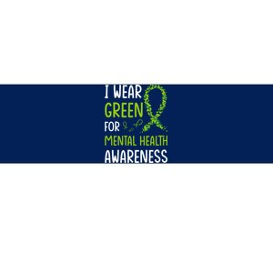 I Wear Green For Mental Health Awareness Month Bumper Sticker