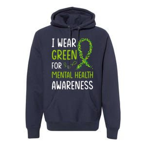 I Wear Green For Mental Health Awareness Month Premium Hoodie