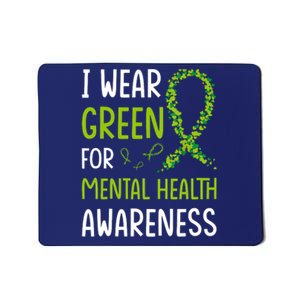 I Wear Green For Mental Health Awareness Month Mousepad