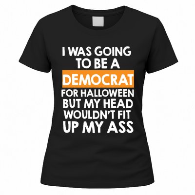 I Was Going To Be A Democrat For Halloween Funny Republican Women's T-Shirt