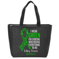 I Wear Green for Kidney Disease Awareness Support Squad Zip Tote Bag