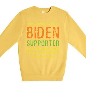 I Was Going To Be A Biden Supporter For Halloween Gift Premium Crewneck Sweatshirt