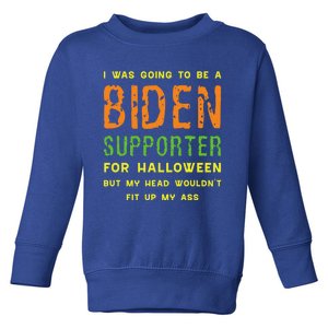 I Was Going To Be A Biden Supporter For Halloween Gift Toddler Sweatshirt