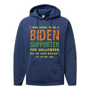 I Was Going To Be A Biden Supporter For Halloween Gift Performance Fleece Hoodie