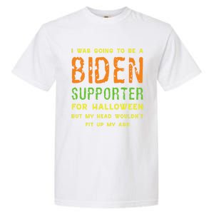 I Was Going To Be A Biden Supporter For Halloween Gift Garment-Dyed Heavyweight T-Shirt