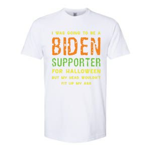 I Was Going To Be A Biden Supporter For Halloween Gift Softstyle CVC T-Shirt