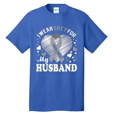 I Wear Grey For My Husband Cute Gift Brain Cancer Awareness Meaningful Gift Tall T-Shirt