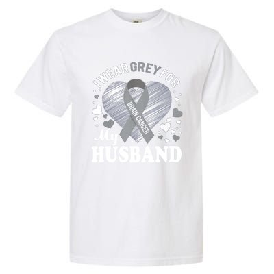 I Wear Grey For My Husband Cute Gift Brain Cancer Awareness Meaningful Gift Garment-Dyed Heavyweight T-Shirt