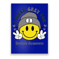 I Wear Grey For Dyslexia Awareness Gift Poster