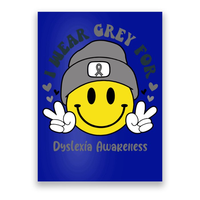 I Wear Grey For Dyslexia Awareness Gift Poster