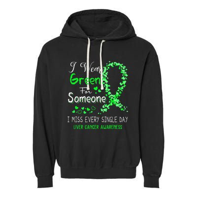 I Wear Green For Someone Liver Cancer Awareness Garment-Dyed Fleece Hoodie