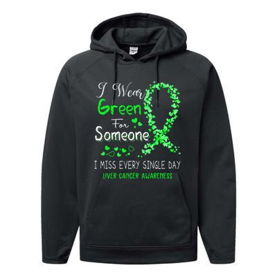 I Wear Green For Someone Liver Cancer Awareness Performance Fleece Hoodie