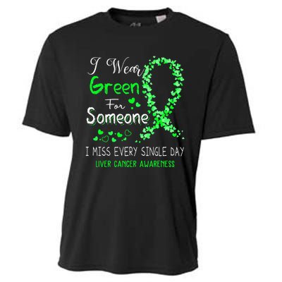 I Wear Green For Someone Liver Cancer Awareness Cooling Performance Crew T-Shirt