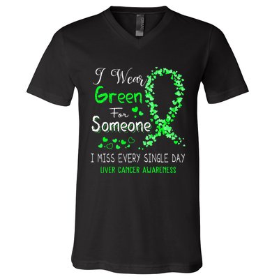 I Wear Green For Someone Liver Cancer Awareness V-Neck T-Shirt