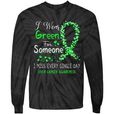 I Wear Green For Someone Liver Cancer Awareness Tie-Dye Long Sleeve Shirt