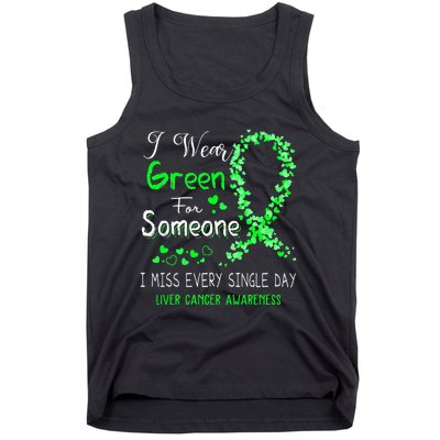 I Wear Green For Someone Liver Cancer Awareness Tank Top