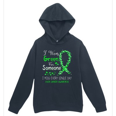 I Wear Green For Someone Liver Cancer Awareness Urban Pullover Hoodie