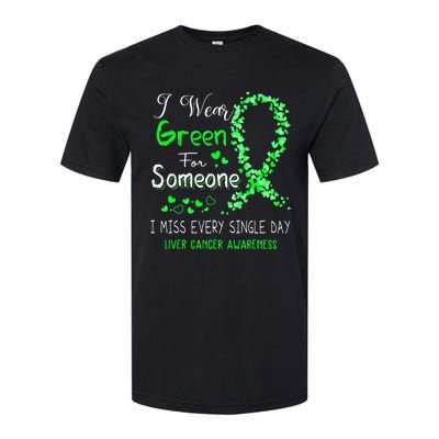 I Wear Green For Someone Liver Cancer Awareness Softstyle CVC T-Shirt