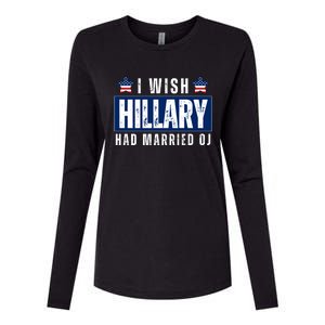 I Wish Hillary Had Married Oj Womens Cotton Relaxed Long Sleeve T-Shirt